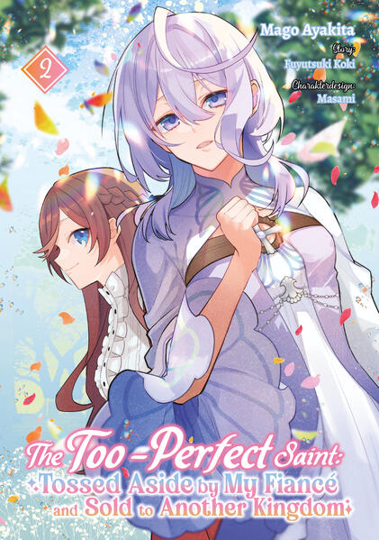 The Too-Perfect Saint: Tossed Aside by My Fiancé and Sold to Another Kingdom (Manga) Band 02 (deutsche Ausgabe)