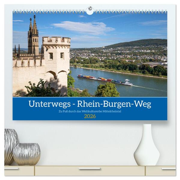 Unterwegs - Rhein-Burgen-Weg (hochwertiger Premium Wandkalender 2026 DIN A2 quer) Kunstdruck in Hochglanz