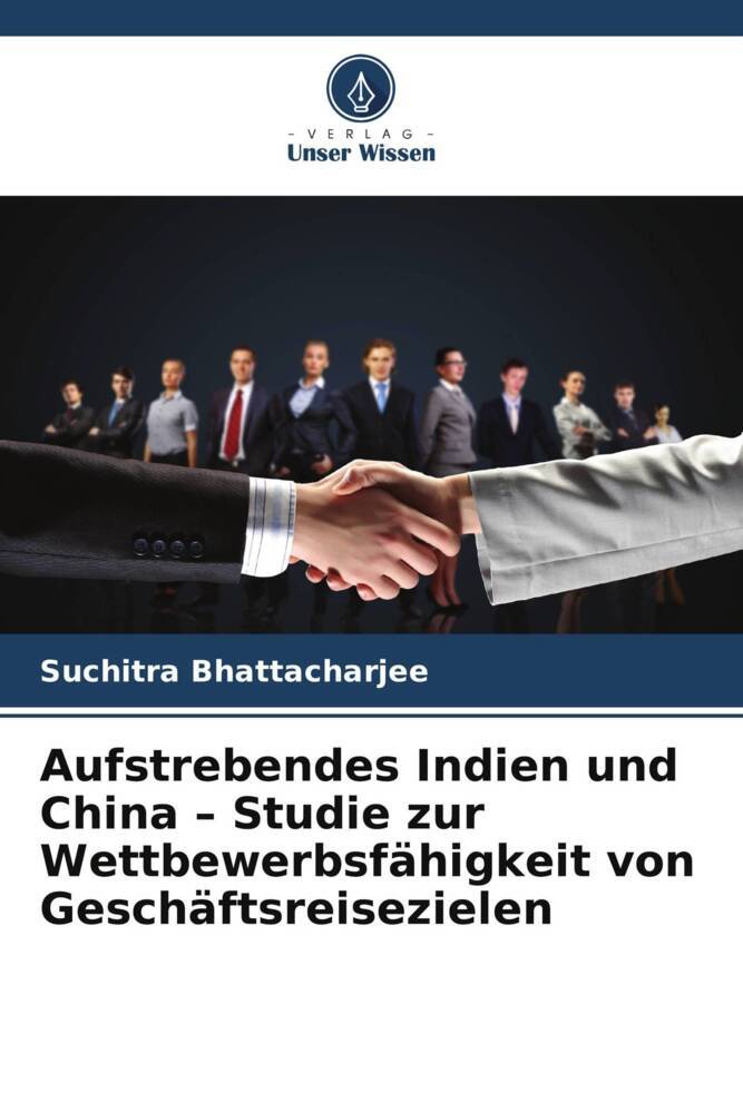 Aufstrebendes Indien und China - Studie zur Wettbewerbsfähigkeit von Geschäftsreisezielen