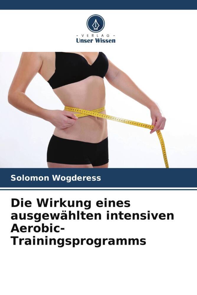 Die Wirkung eines ausgewählten intensiven Aerobic-Trainingsprogramms