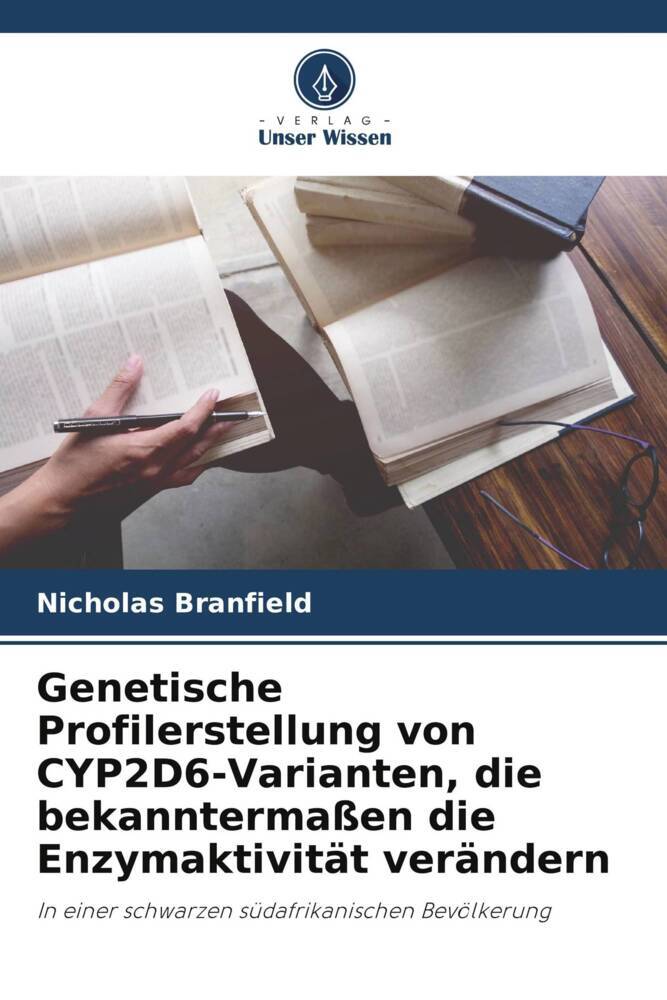 Genetische Profilerstellung von CYP2D6-Varianten die bekanntermaßen die Enzymaktivität verändern
