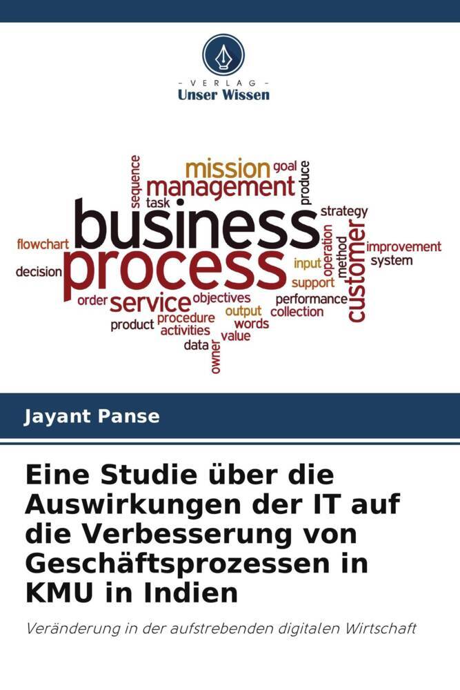 Eine Studie über die Auswirkungen der IT auf die Verbesserung von Geschäftsprozessen in KMU in Indien