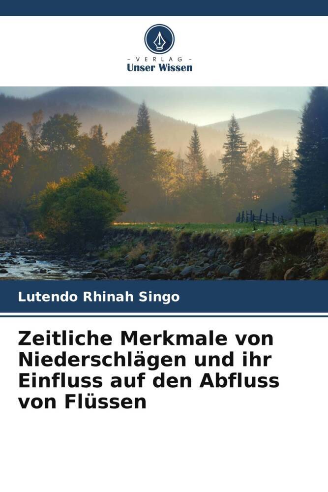Zeitliche Merkmale von Niederschlägen und ihr Einfluss auf den Abfluss von Flüssen