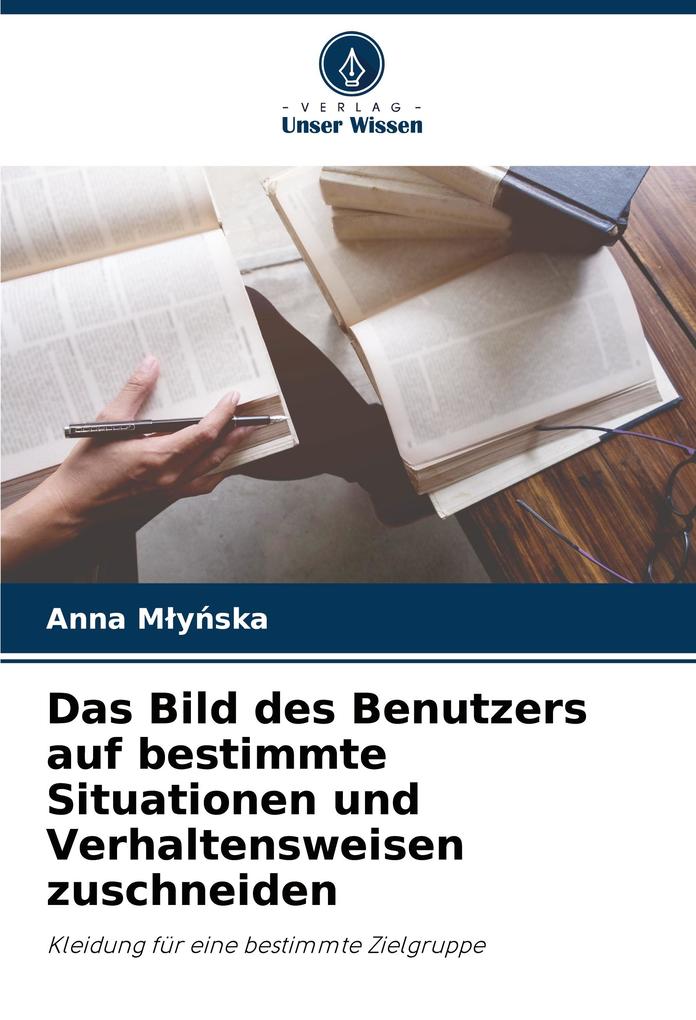 Das Bild des Benutzers auf bestimmte Situationen und Verhaltensweisen zuschneiden