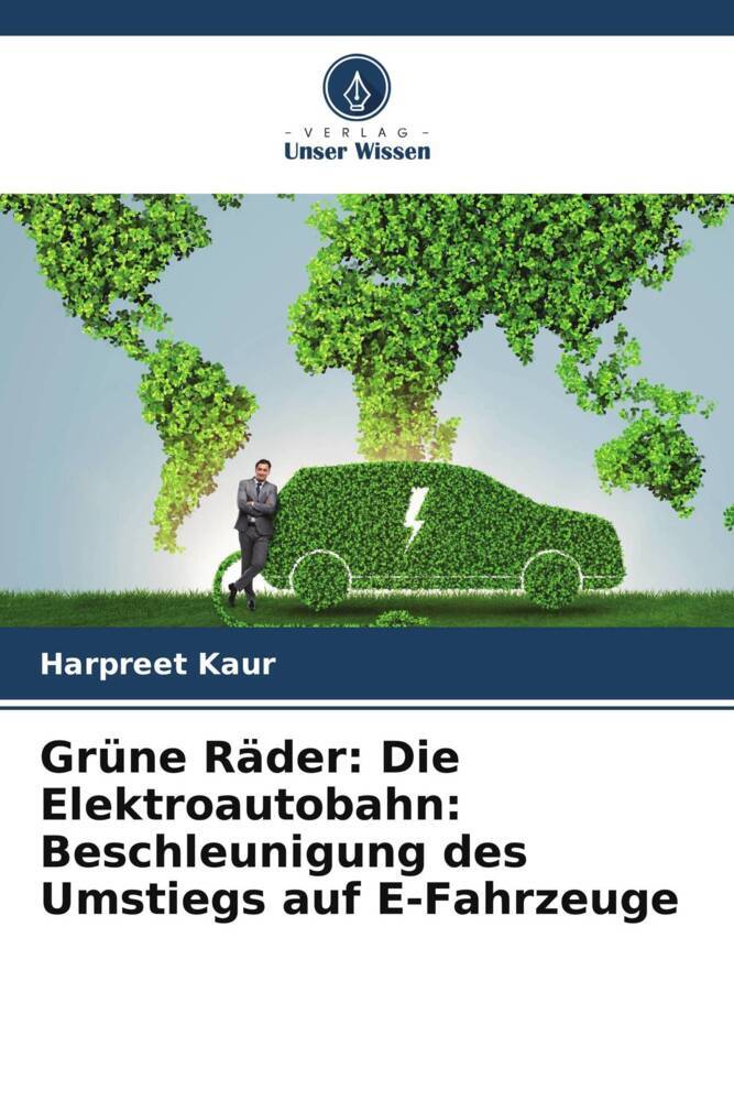 Grüne Räder: Die Elektroautobahn: Beschleunigung des Umstiegs auf E-Fahrzeuge