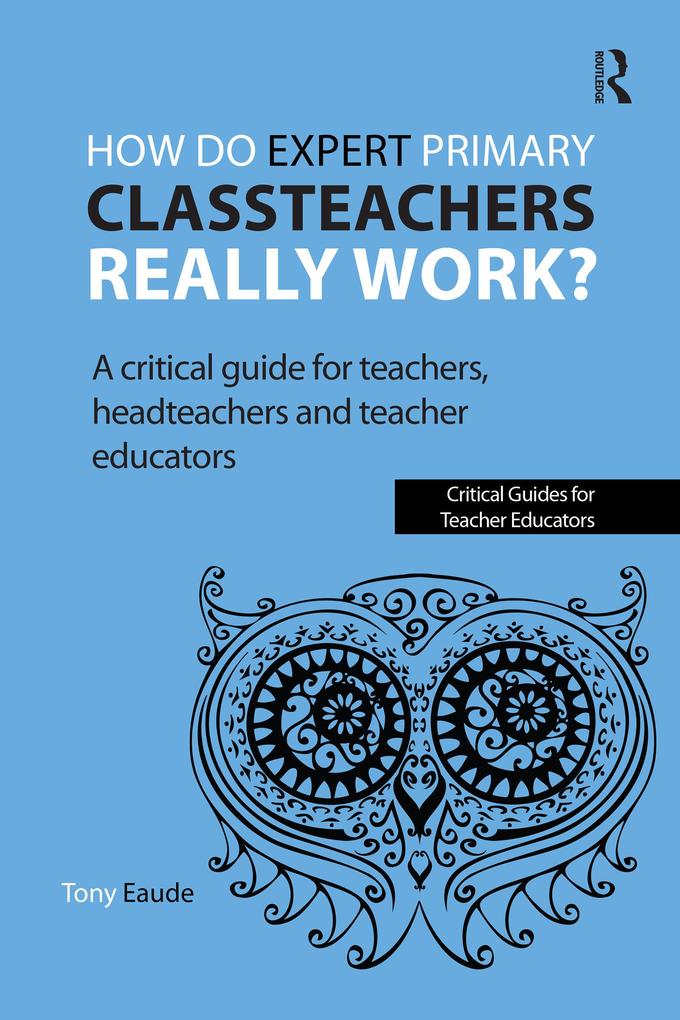 How do expert primary classteachers really work?