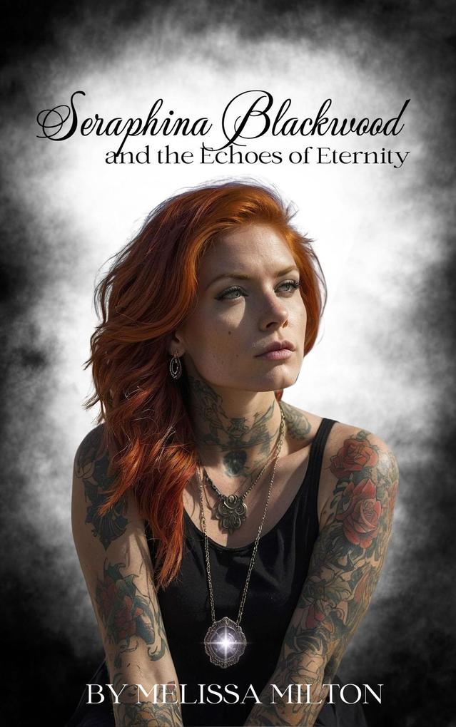 Seraphina Blackwood and the Echoes of Eternity