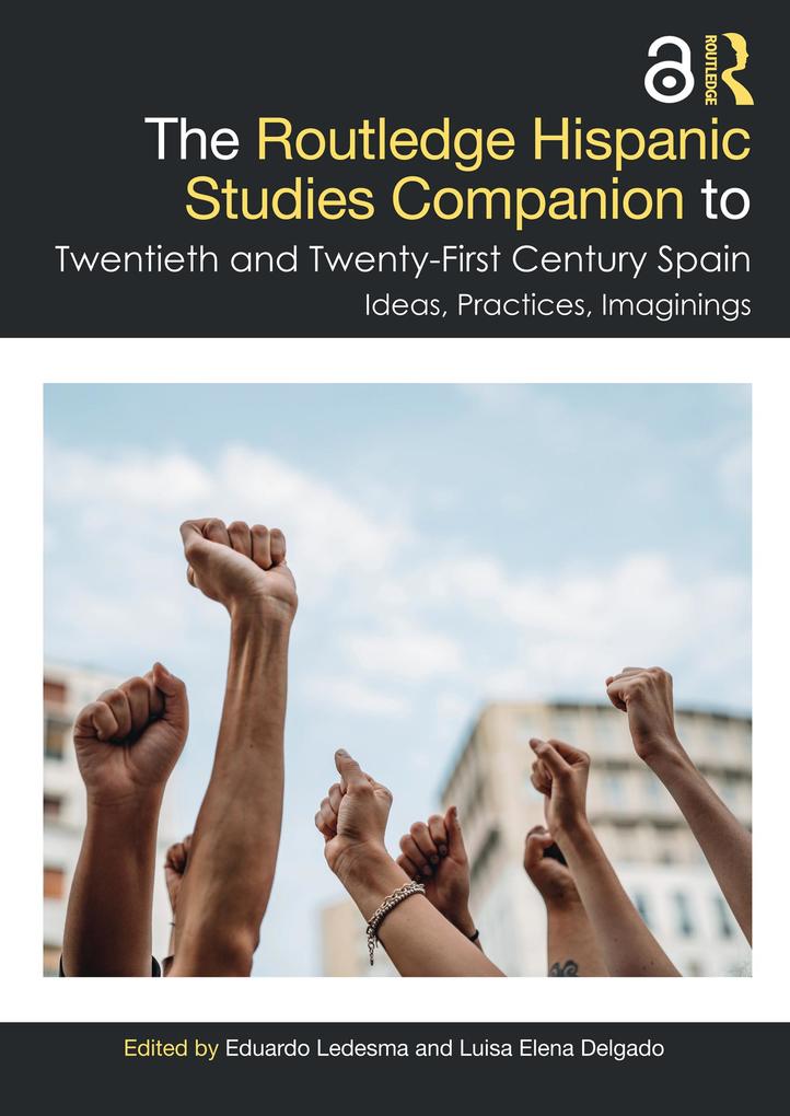 The Routledge Hispanic Studies Companion to Twentieth and Twenty-First Century Spain