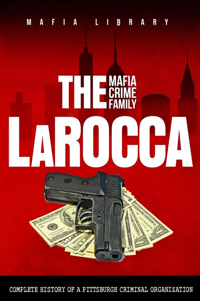 The LaRocca Mafia Crime Family