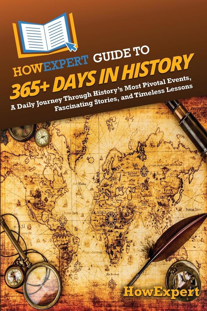 HowExpert Guide to 365+ Days in History