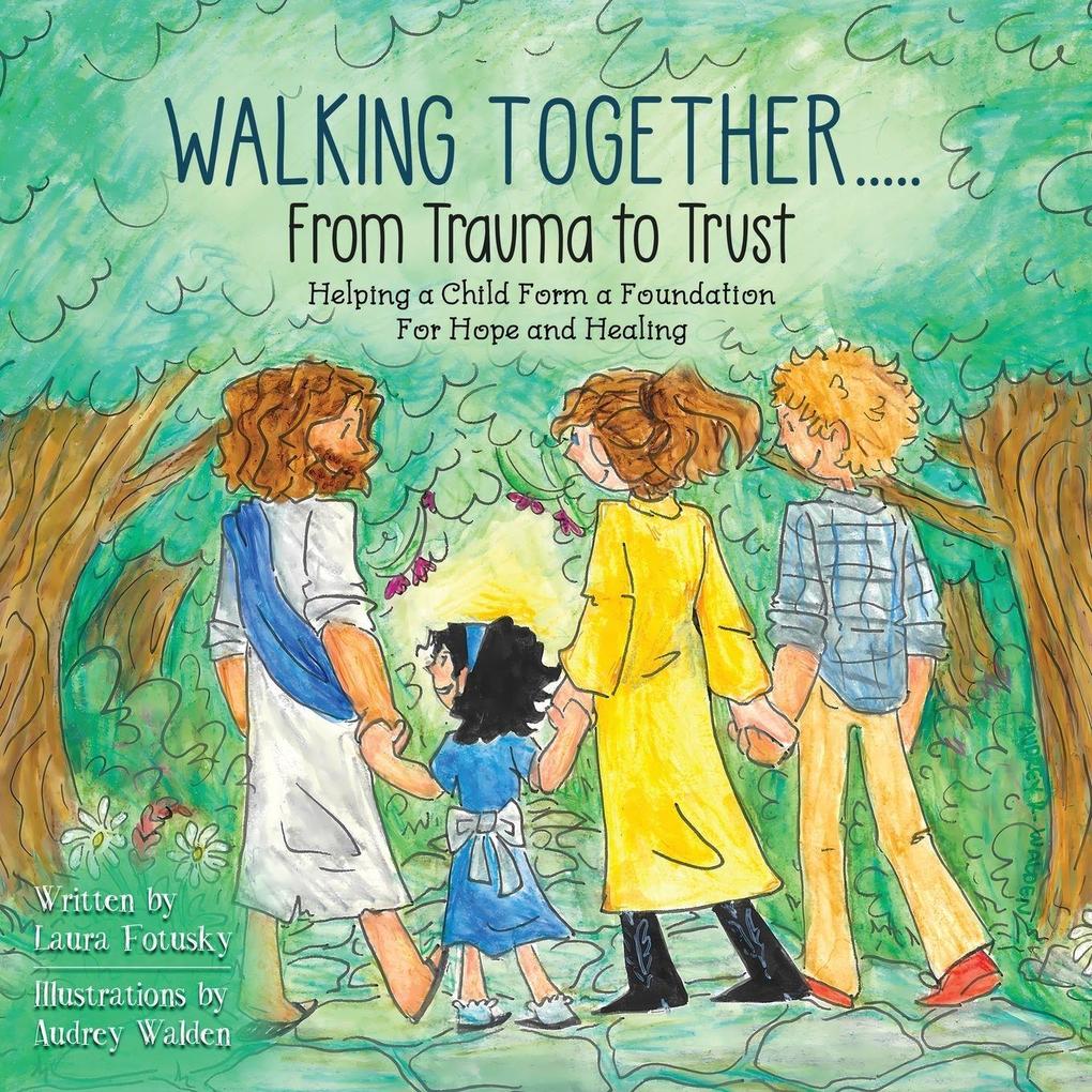 Walking Together..... From Trauma to Trust