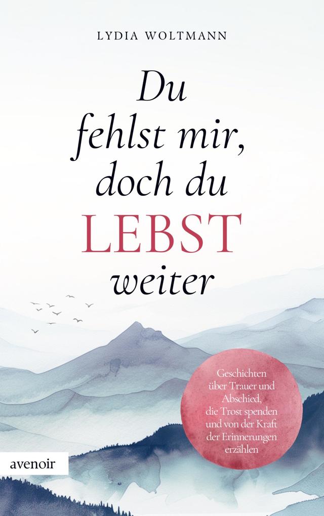 Du fehlst mir doch du lebst weiter