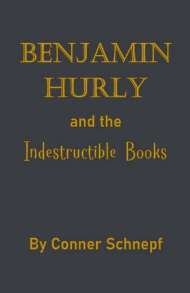 Benjamin Hurly and the Indestructible Books