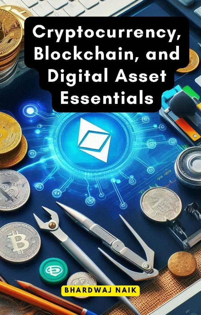 Cryptocurrency Blockchain and Digital Asset Essentials