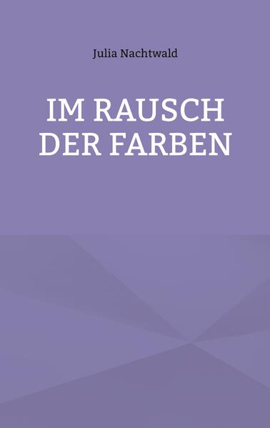 Im Rausch der Farben