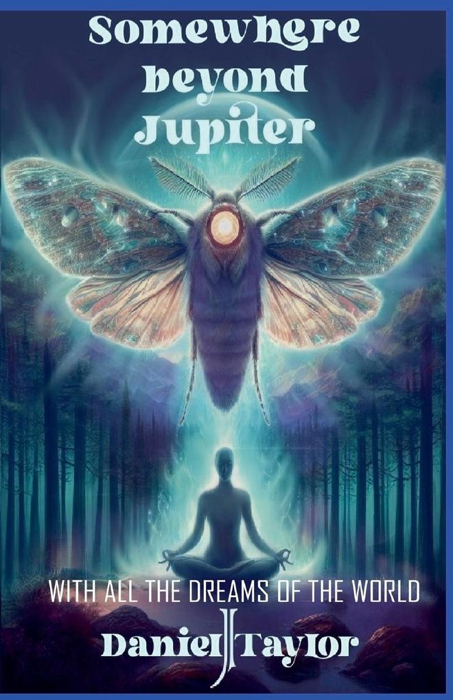 Somewhere Beyond Jupiter - With All the Dreams of the World