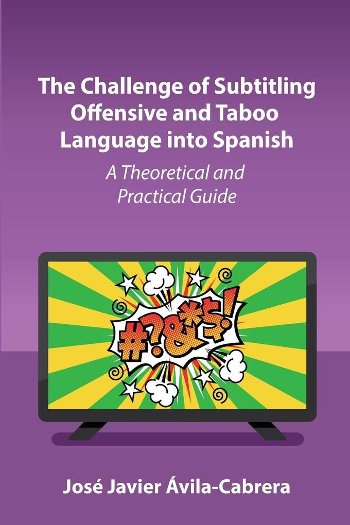 The Challenge of Subtitling Offensive and Taboo Language into Spanish