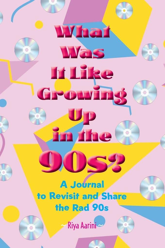 What Was It Like Growing Up in the 90s?