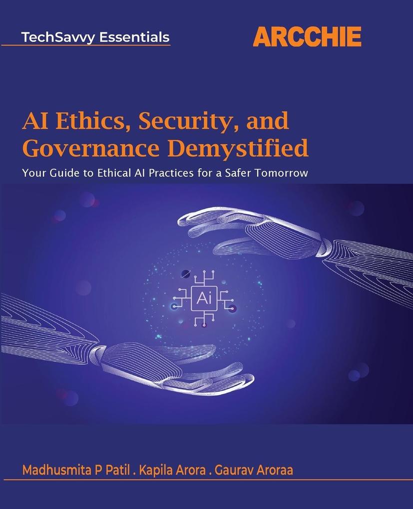 AI Ethics Security and Governance Demystified