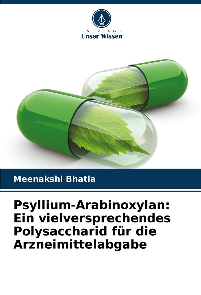 Psyllium-Arabinoxylan: Ein vielversprechendes Polysaccharid für die Arzneimittelabgabe