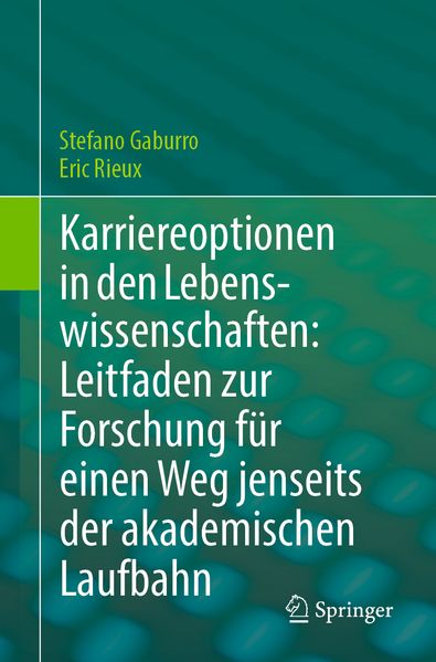 Karriereoptionen in den Lebenswissenschaften: Leitfaden zur Forschung für einen Weg jenseits der akademischen Laufbahn