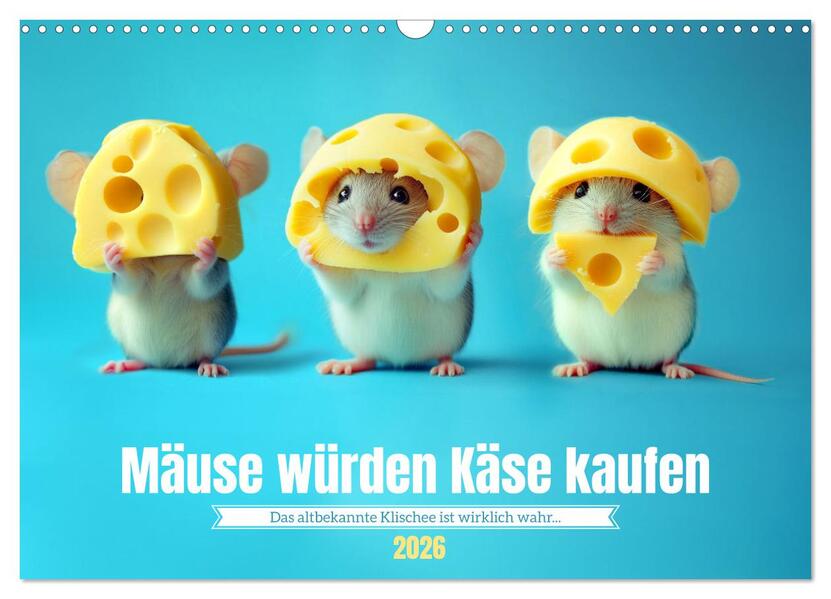 Mäuse würden Käse kaufen (Wandkalender 2026 DIN A3 quer) CALVENDO Monatskalender