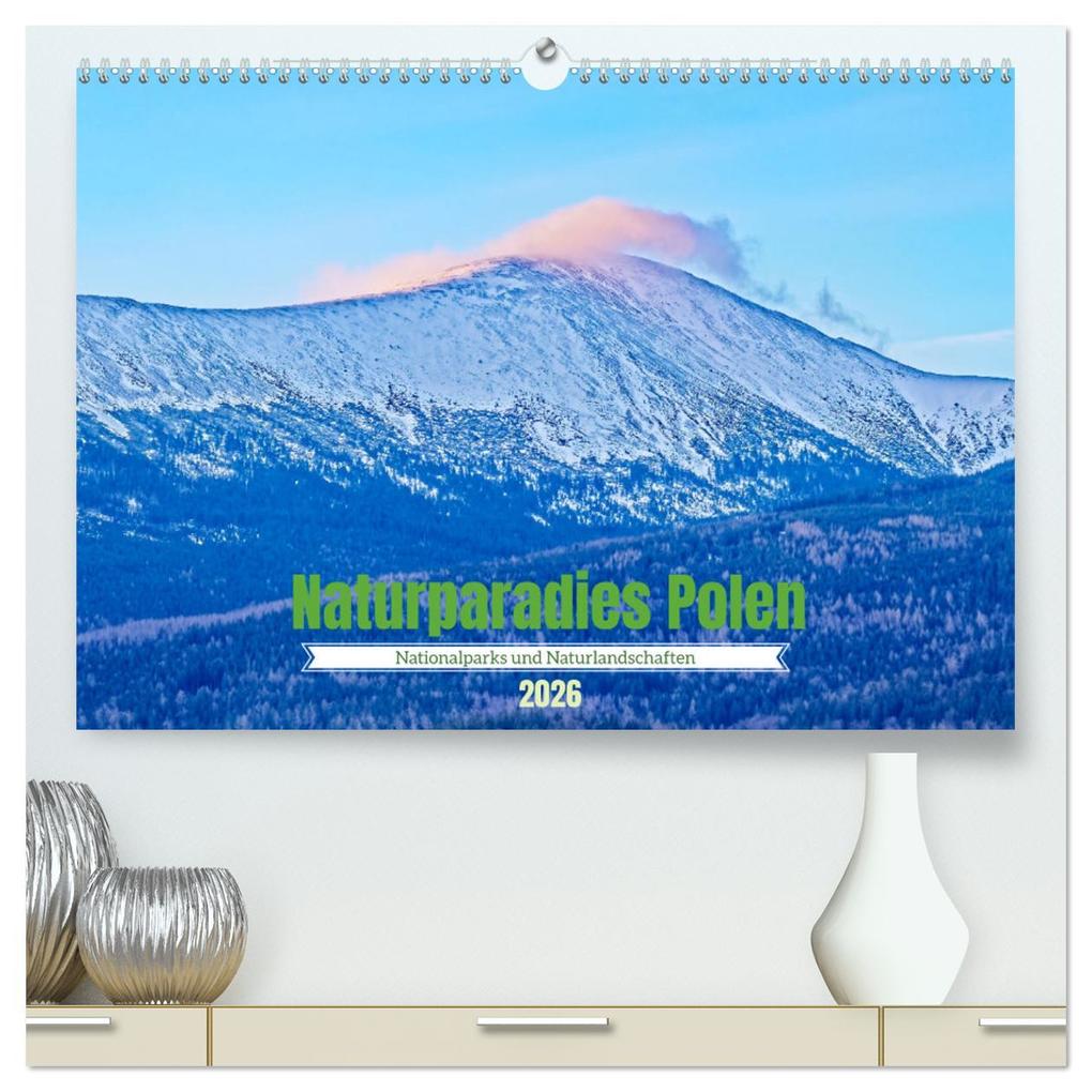 Naturparadies Polen (hochwertiger Premium Wandkalender 2026 DIN A2 quer) Kunstdruck in Hochglanz