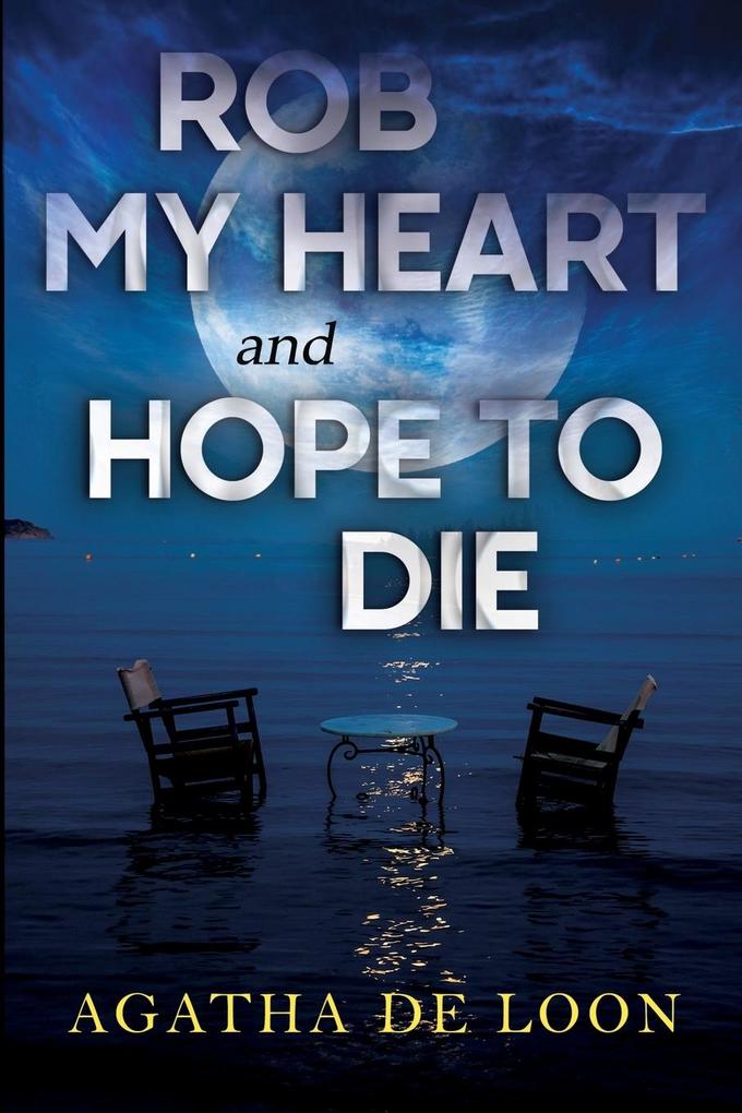 Rob My Heart and Hope to Die