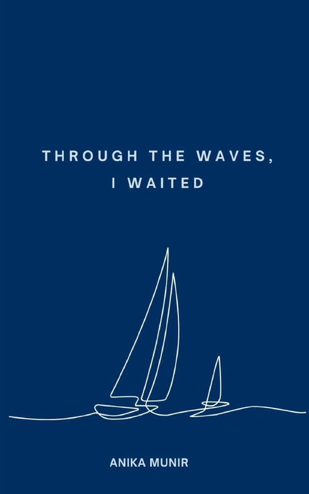 Through the Waves I Waited