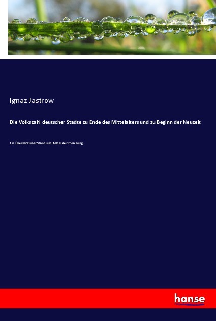 Die Volkszahl deutscher Städte zu Ende des Mittelalters und zu Beginn der Neuzeit