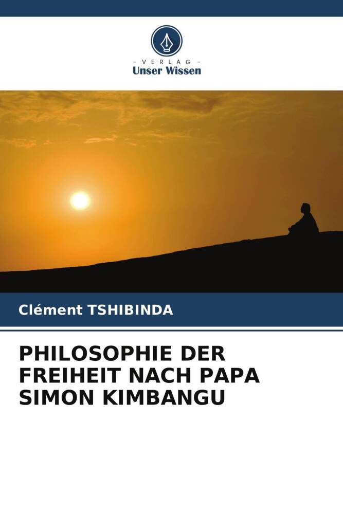 PHILOSOPHIE DER FREIHEIT NACH PAPA SIMON KIMBANGU