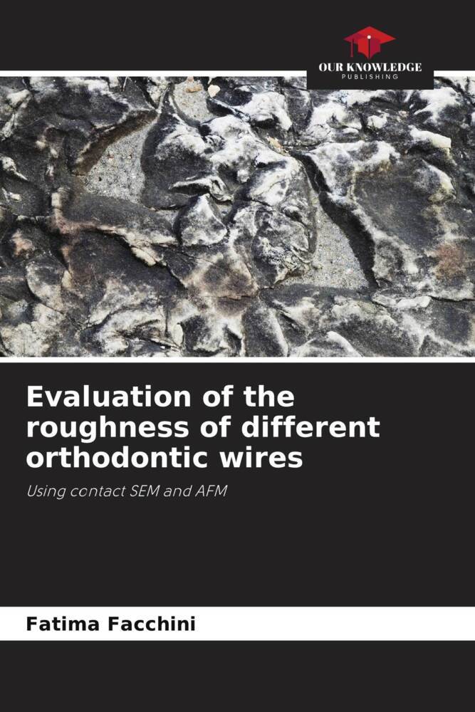 Evaluation of the roughness of different orthodontic wires