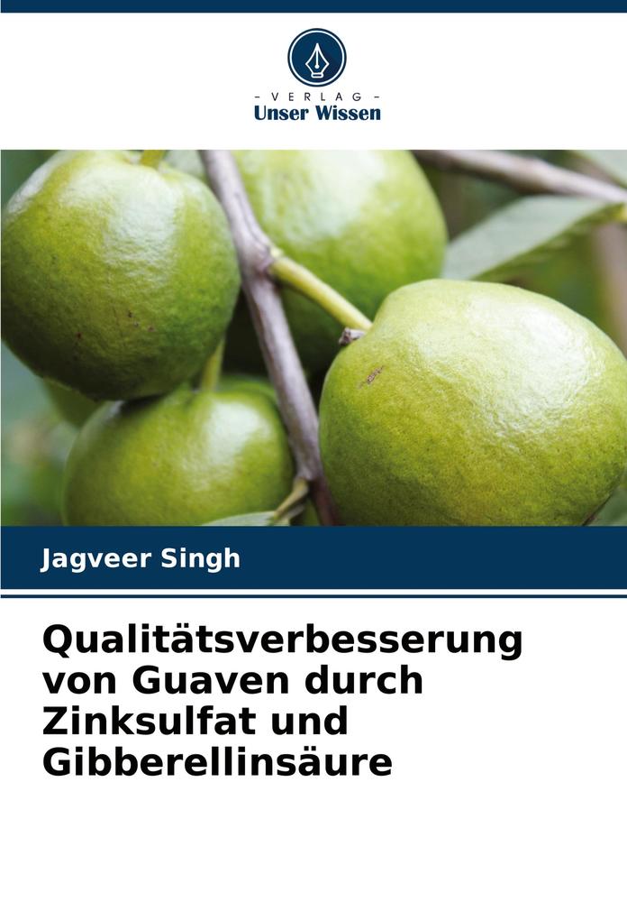 Qualitätsverbesserung von Guaven durch Zinksulfat und Gibberellinsäure