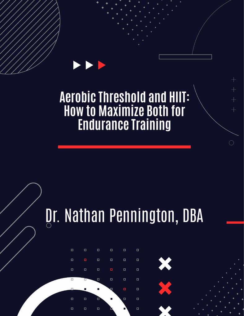 HIIT and Aerobic Threshold: The Perfect Blend for Endurance Training