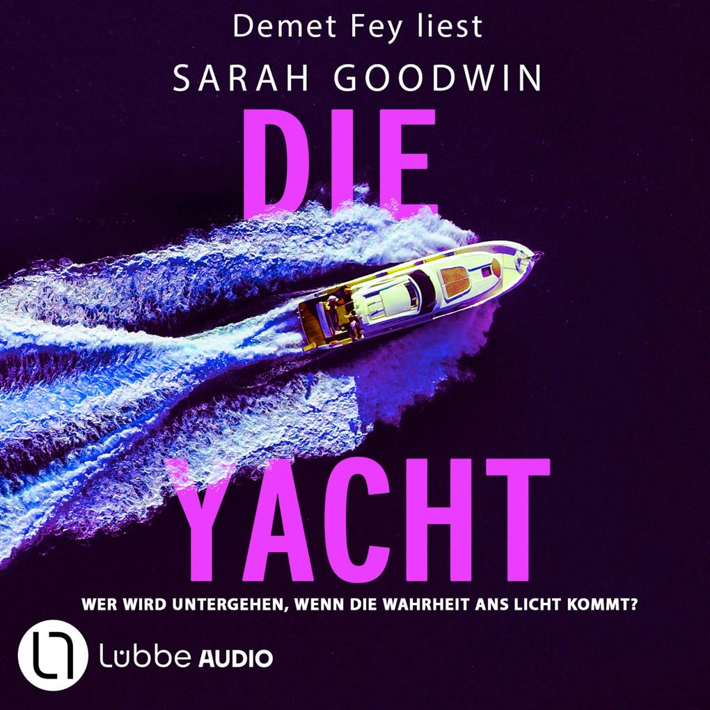 Die Yacht - Wer wird untergehen wenn die Wahrheit ans Licht kommt?