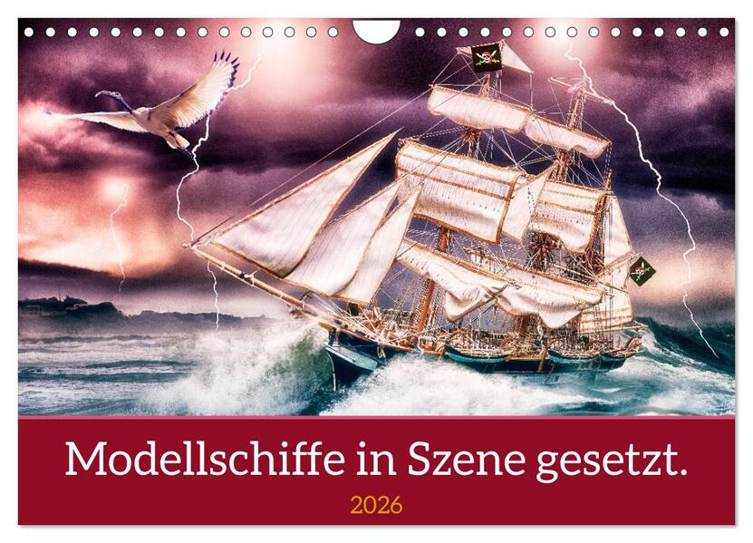 Modellschiffe in Szene gesetzt. (Wandkalender 2026 DIN A4 quer) CALVENDO Monatskalender