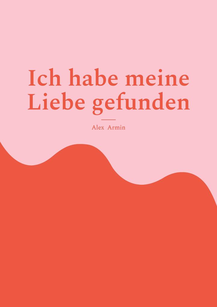 Ich habe meine Liebe gefunden