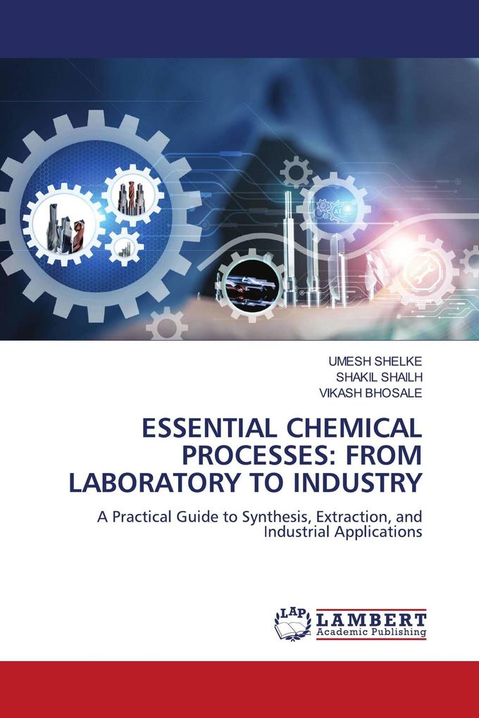 ESSENTIAL CHEMICAL PROCESSES: FROM LABORATORY TO INDUSTRY