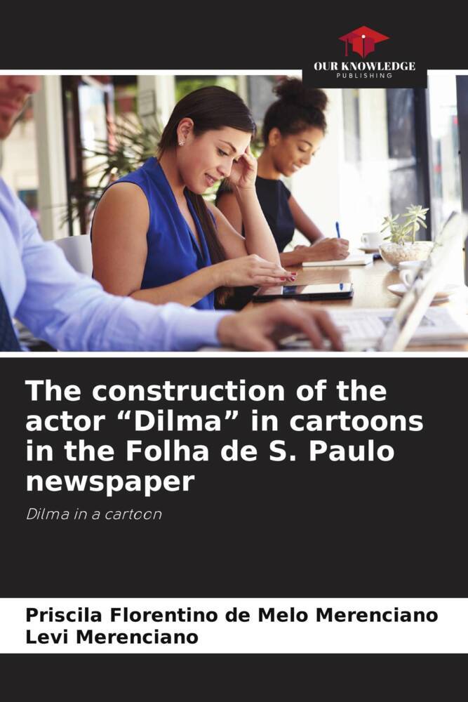 The construction of the actor 'Dilma' in cartoons in the Folha de S. Paulo newspaper