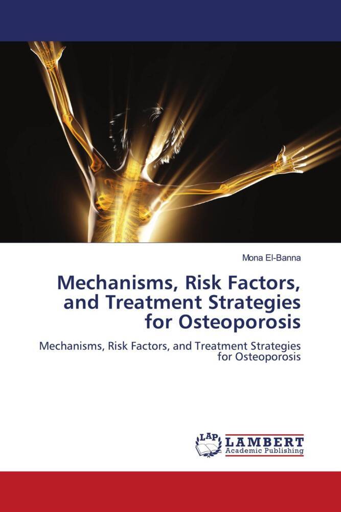 Mechanisms Risk Factors and Treatment Strategies for Osteoporosis