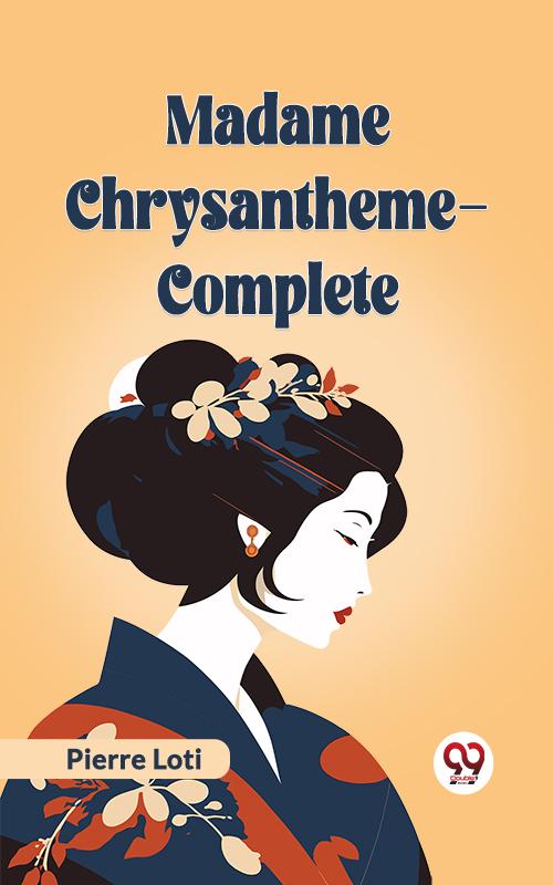 Madame Chrysantheme - Complete