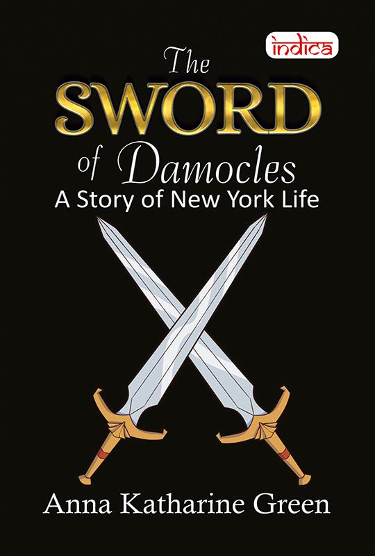 The Sword of Damocles: A Story of New York Life