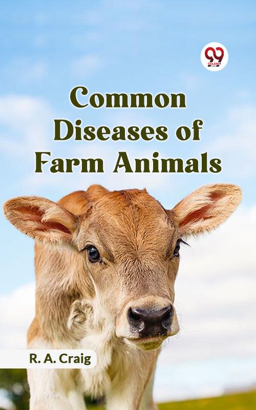 COMMON DISEASES OF FARM ANIMALS