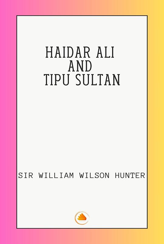 HAIDAR ALI AND TIPU SULTAN