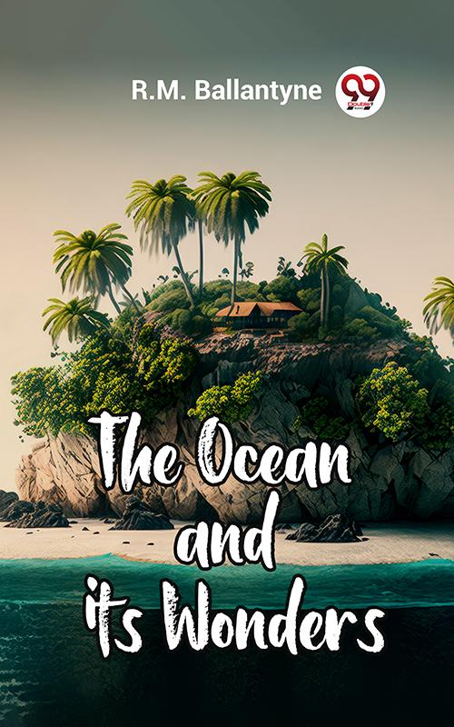 The Ocean And Its Wonders