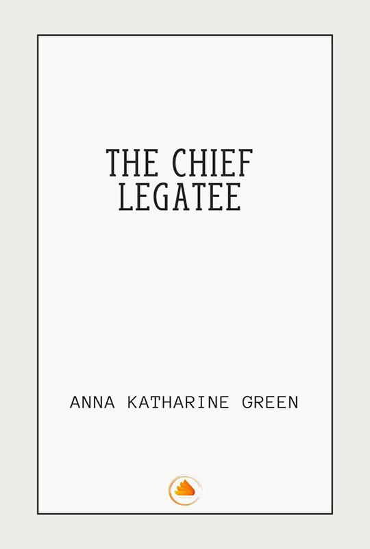 The Chief Legatee
