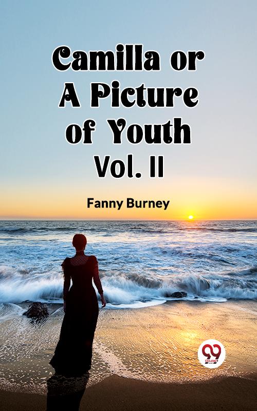 Camilla OR A Picture of Youth Vol. II