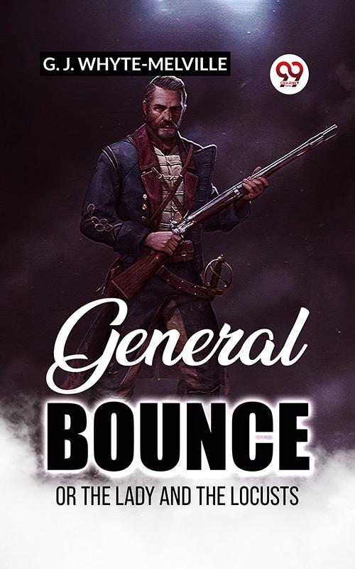 General Bounce Or The Lady And The Locusts
