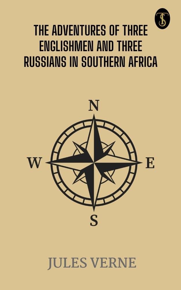 The Adventures of Three Englishmen and Three Russians in Southern Africa