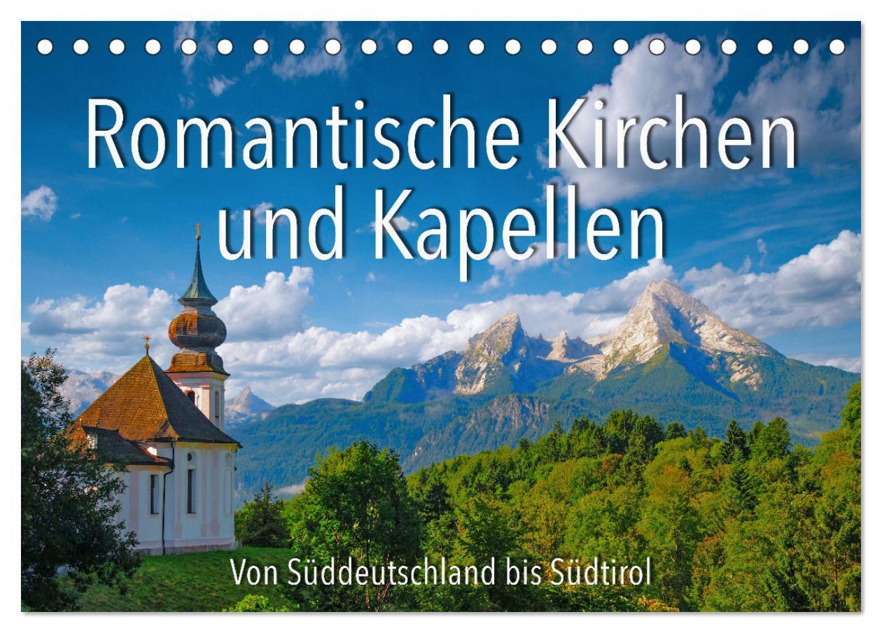Romantische Kirchen und Kapellen (Tischkalender 2026 DIN A5 quer) CALVENDO Monatskalender